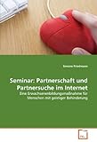 Seminar: Partnerschaft und Partnersuche im Internet: Eine Erwachsenenbildungsmaßnahme für Menschen mit geistiger Behinderung