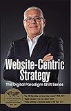 Website Centric Strategy: The Digital Paradigm Shift (English Edition)
