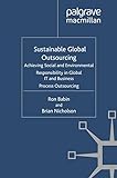 Sustainable Global Outsourcing: Achieving Social and Environmental Responsibility in Global IT and Business Process Outsourcing (Technology, Work and Globalization) (English Edition)