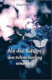 Als die Raupe den Schmetterling