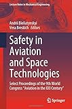 Safety in Aviation and Space Technologies: Select Proceedings of the 9th World Congress 'Aviation in the XXI Century' (Lecture Notes in Mechanical Engineering)