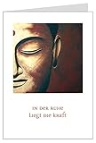 Erhältlich im 1er 4er 8er Set: Klappgrusskarte mit meditierendem Buddha zur Genesung/Geburtstag/Wellness mit positivem Spruch: 'In der Ruhe liegt die Kraft'. (Mit Umschlag) (4)