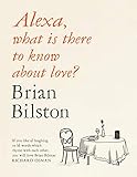 Alexa, what is there to know about love?