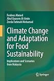 Climate Change and Adaptation for Food Sustainability: Implications and Scenarios from Malay