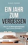 Ein Jahr zum Vergessen: Wie wir die Bildungskatastrophe nach C