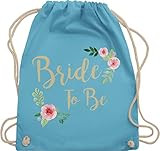 Shirtracer JGA Junggesellenabschied Frauen - Bride To Be - Unisize - Hellblau - jga bride to be turnbeutel - WM110 - Turnbeutel und Stoffbeutel aus Baumw