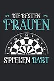 Notizbuch: Darts Spruch Besten Frauen spielen Dart Dartscheibe Notizbuch DIN A5 120 Seiten für Notizen Zeichnungen Formeln | Organizer Schreibheft Planer Tageb