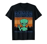 Lustig Das ist mein menschliches Kostüm Ich bin wirklich ein Alien T-S