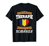 Ich Brauche Keine Therapie Ich Muss Nur Nach Rumänien T-S
