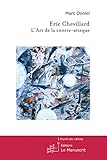 Eric Chevillard, l'Art de la contre-attaque (French Edition)