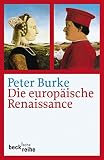 Die europäische Renaissance: Zentren und Peripherien (Beck'sche Reihe)