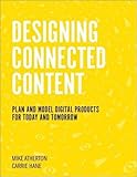 Designing Connected Content: Plan and Model Digital Products for Today and Tomorrow (Voices That Matter)