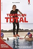 TRIATHLON TOTAL: Dein Weg zur neuen Bestzeit, Gebundenes Buch 17. Februar 2020