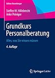 Grundkurs Personalberatung: Alles, was Sie wissen müssen (Edition Rosenberger)