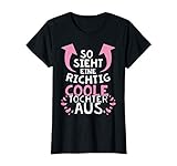 So sieht eine richtig coole Tochter aus | süßes Geschenk T-S