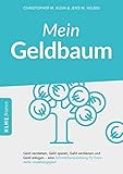 Mein Geldbaum: Geld verstehen, Geld sparen, Geld verdienen und Geld anlegen - eine Schnellstartanleitung für finanzielle Unabhängigkeit (KLHE finance / Finanzielle Freiheit erreichen)