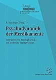 Psychodynamik der Medikamente: Interaktion Von Psychopharmaka Mit Modernen Therapieformen (Schriftenreihe Der Wissenschaftlichen Landesakademie Für Niederösterreich) (German Edition)