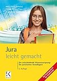 Jura - leicht gemacht: Der entscheidende Wissensvorsprung: Die juristischen Grundlagen!: Der entsscheidende Wissensvorsprung: Die juristischen Grundlagen! (GELBE SERIE)