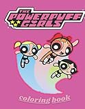 The Powerpuff Girls Coloring Book: High Quality coloring pages For All Ages and the Perfect Gift F