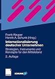 Internationalisierung deutscher Unternehmen: Strategien, Instrumente und Konzepte für den M
