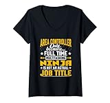 Damen Area Controller Job Title - Funny Area Controlling Lover T-Shirt mit V