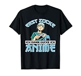 Erst Zocke Ich Dann Gucke Ich Anime Gamer Zocker Weeb Otaku T-S
