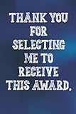 Thank You For Selecting Me To Receive This Award.: Inspirational Gag Leaving & Going Away Favorite Employee Appreciation Office Boss Blank Lined ... 6x9 Sky Blue Thank You Gifts Cowork