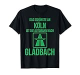 Das Schönste an Köln Autobahn Mönchengladbach Fans Anti-Köln T-S