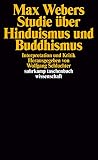 Max Webers Studie über Hinduismus und Buddhismus: Interpretation und Kritik. Herausgegeben von Wolfgang Schluchter (suhrkamp taschenbuch wissenschaft)