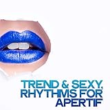 Trend & Sexy (Rhythms for Apertif)