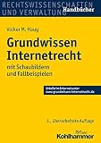 Grundwissen Internetrecht: mit Schaubildern und Fallbeisp