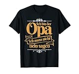 Lustiges Großvater T-Shirt: Opa Muss Nicht Nein Sagen T-S