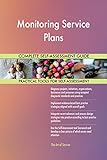 Monitoring Service Plans All-Inclusive Self-Assessment - More than 700 Success Criteria, Instant Visual Insights, Comprehensive Spreadsheet Dashboard, Auto-Prioritized for Quick R