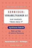 Serbisch: Vokabeltrainer A1 zum Buch “Idemo dalje 1” - kyrillische Schrift: Wörter und Sätze mit deutscher Übersetzung, Sprachstufe A1 – Anfäng