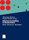 Inhouse-Consulting in Deutschland: Markt, Strukturen, Strateg