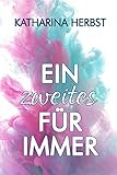 Ein zweites Für Immer: Ein Neustart-Liebesroman (Neustart ins Glück 2)