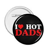 Anstecknadel mit Aufschrift 'I Love Hot Dads I Love Hot Dads'