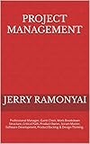 Project Management: Professional Manager, Gantt Chart, Work Breakdown Structure, Critical Path, Product Owner, Scrum Master, Software Development, Product Backlog & Design Thinking. (English Edition)