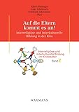 Auf die Eltern kommt es an!. Interreligiöse und Interkulturelle Bildung in der Kita (Interreligiöse und Interkulturelle Bildung im Kindesalter)