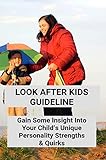 Look After Kids Guideline: Gain Some Insight Into Your Child’s Unique Personality Strengths & Quirks (English Edition)