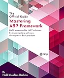 Mastering ABP Framework: Build maintainable .NET solutions by implementing software development best practices (English Edition)
