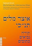 Wortschatz der Hebräischen Bibel: 2500 Vokabeln alphabetisch und thematisch geordnet, mit Register deutsch-heb