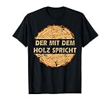 Geschenkidee für Tischler Schreiner Der mit dem Holz spricht T-S