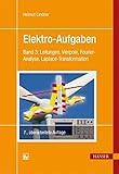 Elektro-Aufgaben 3: Band 3: Leitungen, Vierpole, Fourier-Analyse, Laplace-T