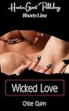 Wicked Love: Hunter Grant Shorts (English Edition)