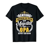 Herren Achtung seine Majestät der Opa Spruch T-S