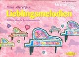 Firma Holzschuh Verlag Meine ALLERERSTEN LIEBLINGSMELODIEN - arrangiert für Klavier [Noten/Sheetmusic] Komponist: TERZIBASCHITSCH Anne aus der Reihe: TASTENTRAEUME