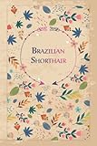 Brazilian Shorthair: Floral Notebook Gift for Cat Lovers, 100 pages with Timeline, 6'x9', Matte F