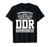 DDR Ossi Ostdeutschland Spruch alte Frau Geschenk T-S