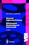 Illustrated Engineering Dictionary: Bildwörterbuch Maschinenbau und Elektrotechnik (VDI-Buch)